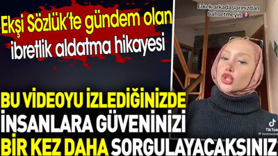 Aldatma hikayesi Ekşi Sözlük gündeminde. İnsanlara güveninizi bir kez daha sorgulayacaksınız