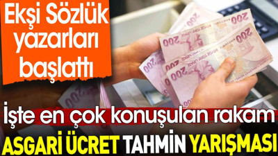 Asgari ücret tahmin yarışması. İşte en çok konuşulan rakam. Ekşi Sözlük yazarları başlattı