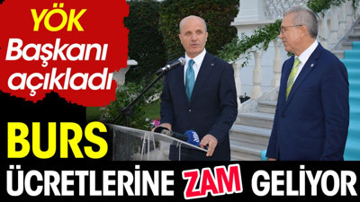 YÖK Başkanı açıkladı. Burslar ücretlerine zam geliyor