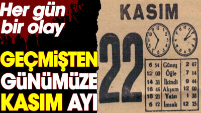 Geçmişten günümüze kasım ayı. Her gün bir olay