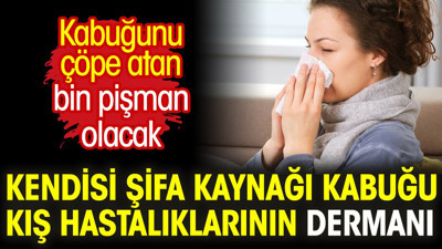 Kendisi şifa kaynağı kabuğu kış hastalıklarının dermanı. Kabuğunu çöpe atan bin pişman olacak