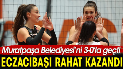 Eczacıbaşı Muratpaşa Belediyesi'ni 3-0'la geçti