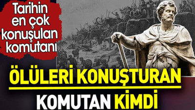 Ölüleri konuşturan komutan Hannibal kimdi? Tarihin en çok konuşulan komutanı