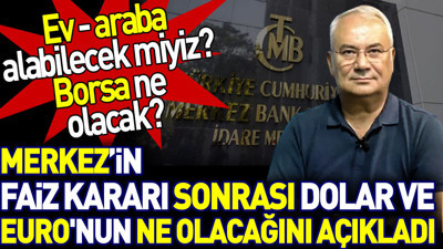 Merkez'in faiz kararı sonrası ev ve araba alabilecek miyiz? Remzi Özdemir Dolar ve Euro'nun ne olacağını açıkladı