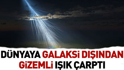 Dünyaya galaksi dışından gizemli ışık çarptı