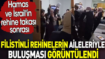 Filistinli rehinelerin aileleriyle buluşması görüntülendi. Hamas ve İsrail'in rehine takası başladı