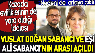 Ali Sabancı ile eşi Vuslat Doğan Sabancı’nın arası açıldı. Neden görüşmedikleri ortaya çıktı