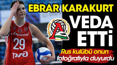 Ebrar Karakurt veda etti. Rus kulübü onun fotoğrafıyla duyurdu