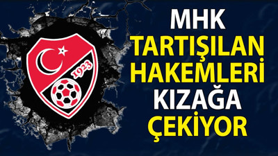 MHK tartışılan hakemleri kızağa çekiyor. İbanoğlu açıkladı