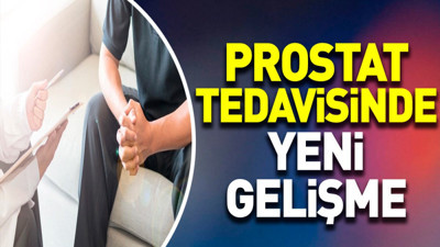 Prostat tedavisinde yeni gelişme