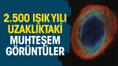 2.500 ışık yılı uzaklıktaki muhteşem görüntüler