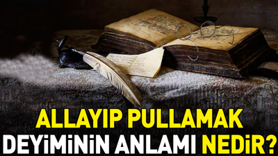 Allayıp pullamak deyimi ne anlama gelir?