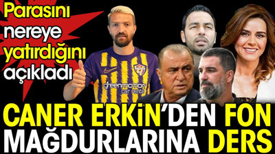 Caner Erkin'den Fatih Terim Fonu mağdurlarına ders. Parasını nereye yatırdığını açıkladı