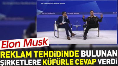 Elon Musk reklam tehdidinde bulunan şirketlere küfürle cevap verdi