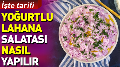 Yoğurtlu lahana salatası nasıl yapılır?