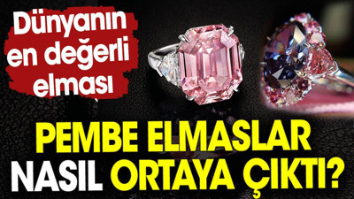 Pembe elmaslar nasıl ortaya çıktı? Dünyanın en değerli elması