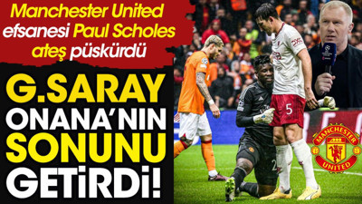 Manchester efsanesi Onana'ya veryansın etti. İngilizler'in Altay Bayındır isyanı!