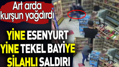 Yine Esenyurt yeni tekel bayiye silahlı saldırı. Art arda kurşun yağdırdı