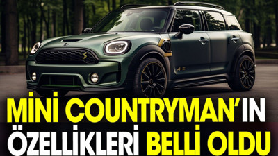 Mini Countryman’ın özellikleri belli oldu