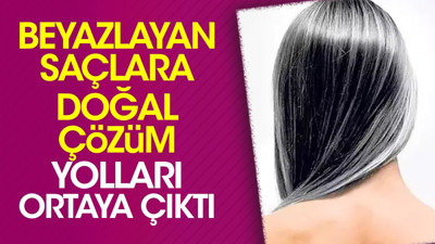 Beyazlayan saçlara doğal çözüm yolları ortaya çıktı