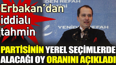 Erbakan’dan iddialı tahmin. Partisinin yerel seçimlerde alacağı oy oranını açıkladı