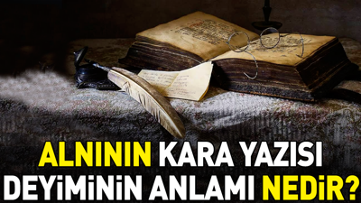 Alnının kara yazısı deyimi ne anlama geliyor?