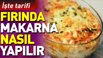 Fırında makarna nasıl yapılır?