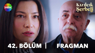 Kızılcık Şerbeti 42. bölüm fragmanı yayınlandı mı? Kızılcık Şerbeti yeni bölüm ne zaman?