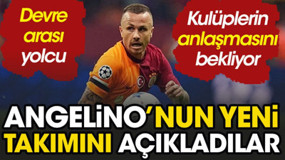 Angelino'nun yeni takımını açıkladılar. Galatasaray'dan ayrılıyor