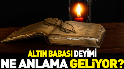 Altın babası deyimi ne anlama geliyor?
