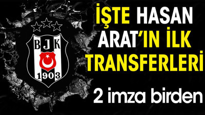 İşte Hasan Arat'ın ilk transferleri. İmzayı attılar