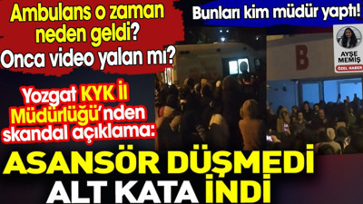 Yozgat KYK İl Müdürlüğü’nden skandal açıklama. Asansör düşmedi alt kata indi