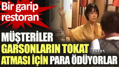 Müşteriler garsonların yüzlerine tokat atması için para ödüyorlar