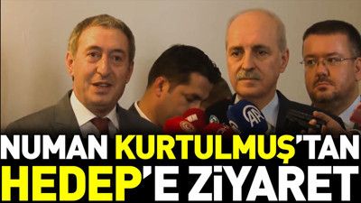 Numan Kurtulmuş'tan HEDEP'e ziyaret