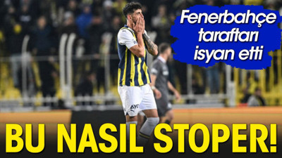Bu nasıl stoper! Fenerbahçe taraftarı isyan etti