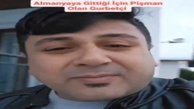 Almaya’ya gittiği için pişman olduğunu söyleyen vatandaşın videosu gündem oldu. Bakın neden pişman olmuş?