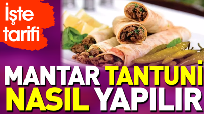 Mantar tantuni nasıl yapılır?