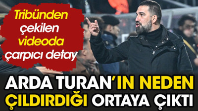 Arda Turan'ın neden çıldırdığı ortaya çıktı. Tribünden çekilen videoda flaş detay