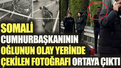 Somali Cumhurbaşkanı'nın oğlunun olay yerinde çekilen fotoğrafı ortaya çıktı