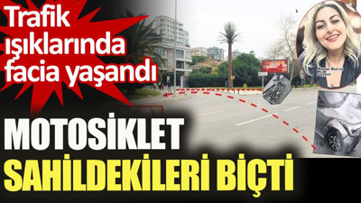 Motosiklet sahildekileri biçti. Trafik ışıklarında facia yaşandı