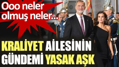 Kraliyet ailesinin gündemi yasak aşk. Ooo neler olmuş neler...