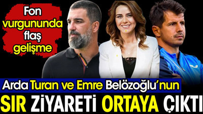 Fon vurgununda flaş gelişme. Arda Turan ve Emre Belözoğlu'nun sır ziyareti ortaya çıktı
