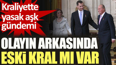 Kraliyette yasak aşk gündemi. Olayların arkasında eski Kral mı var