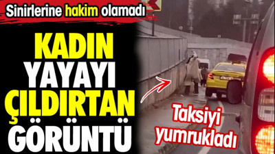 Kadın yayayı çıldırtan anlar. Aracı yumrukladı