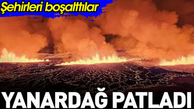 Yanardağ patladı. Şehirleri boşalttılar