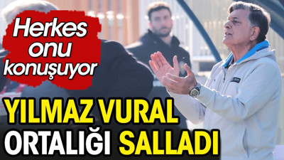 Yılmaz Vural ortalığı salladı. Herkes onu konuşuyor