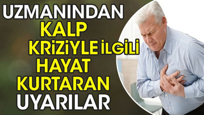 Uzmanından kalp kriziyle ilgili hayat kurtaran uyarılar