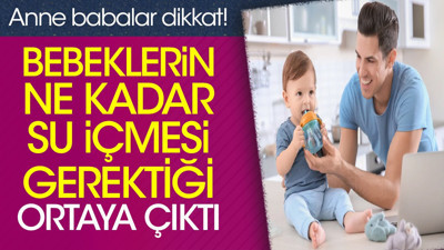 Anne babalar dikkat! Bebeklerin ne kadar su içmesi gerektiği ortaya çıktı