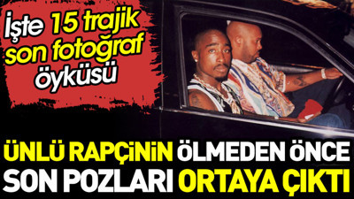 Ünlü rapçinin ölmeden önce son pozları ortaya çıktı. İşte 15 trajik son fotoğraf öyküsü