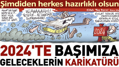 2024'te başımıza geleceklerin karikatürü. Şimdiden herkes hazırlıklı olsun. Emre Ulaş çizdi